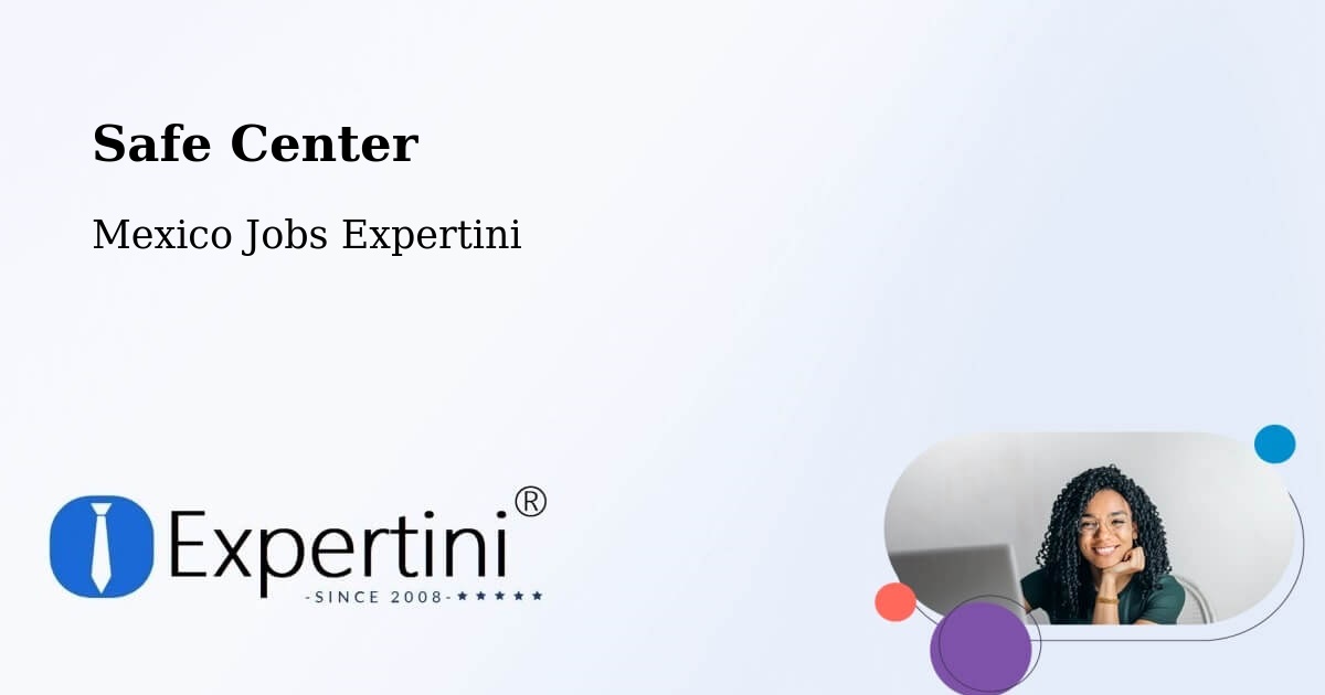 Safety Center – Cholula - Mexico Jobs Expertini